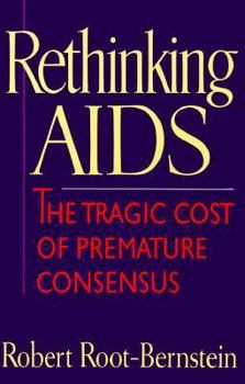 Hardcover Rethinking AIDS: The Tragic Cost of Premature Consensus Book