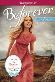 Facing the Enemy: A Caroline Classic Volume 2 - Book  of the American Girl: Caroline