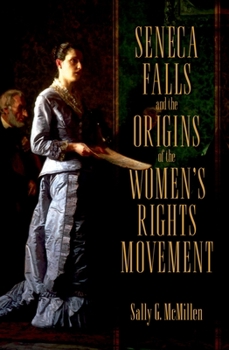 Hardcover Seneca Falls and the Origins of the Women's Rights Movement Book