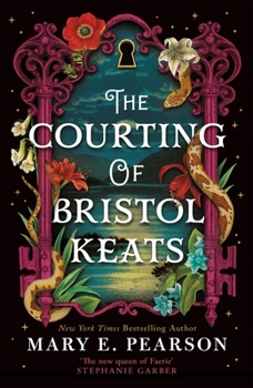 The Courting of Bristol Keats: A Highly Addictive Romantic Fantasy from 'The New Queen of Faerie'