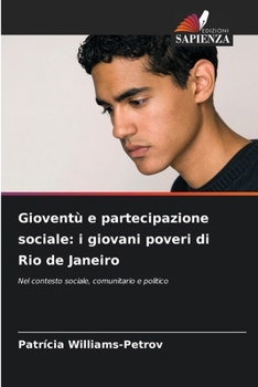 Paperback Gioventù e partecipazione sociale: i giovani poveri di Rio de Janeiro [Italian] Book