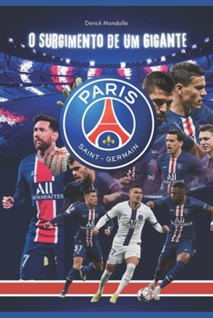 Paris Saint-Germain: O Surgimento de um Gigante (Portuguese Edition)