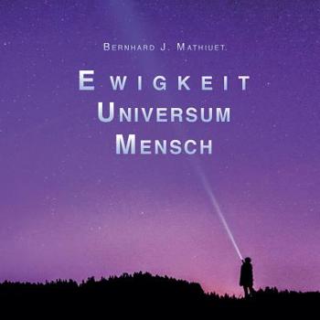 Paperback Ewigkeit Universum Mensch [German] Book
