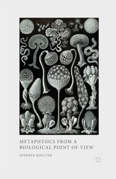 Paperback Metaphysics from a Biological Point of View Book