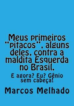 Paperback Meus primeiros "pitacos", alguns deles, contra a maldita Esquerda no Brasil. [Portuguese] Book