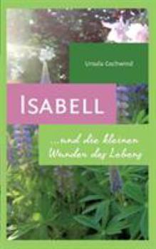 Paperback Isabell und die kleinen Wunder des Lebens [German] Book