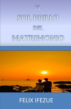 Paperback El Sol Brilla del Matrimonio [Spanish] Book