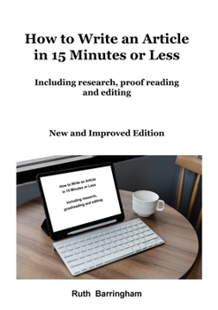 Paperback How to Write an Article in 15 Minutes or Less: Including research, proofreading and editing Book