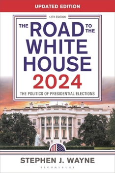 Paperback The Road to the White House 2024: The Politics of Presidential Elections Book