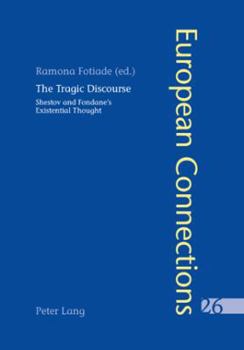Paperback The Tragic Discourse- L'Expérience du tragique: Shestov and Fondane's Existential Thought - La pensée existentielle de Chestov et de Fondane Book