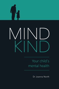 Paperback Mind Kind: Your Child's Mental Health Book