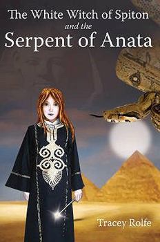The White Witch of Spiton and the Serpent of Anata - Book #1 of the White Witch of Spiton
