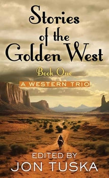 Library Binding Stories of the Golden West: Book One: A Western Trio [Large Print] Book