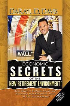 Economic Secrets of the New Retirement Environment