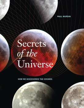 Hardcover Secrets of the Universe: How We Discovered the Cosmos Book