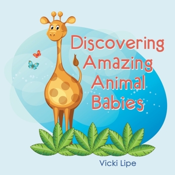 Paperback Discovering Amazing Animal Babies Book