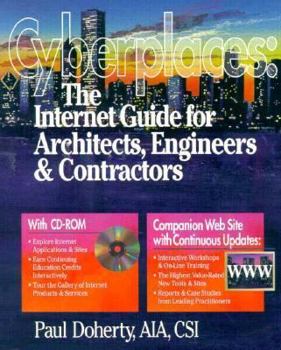 Paperback Cyberplaces: The Internet Guide for Architects, Engineers & Contractors [With Containss Free Web Browser Software] Book