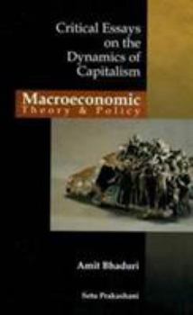 Paperback Macroeconomic Theory & Policy: Critical Essays on the Dyanamics of Capitalism Book