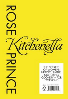 Hardcover Kitchenella: The Secrets of Women: Heroic, Simple, Nurturing Cookery - for Everyone Book