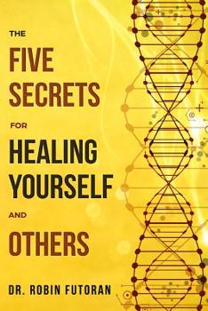 Paperback The Five Secrets for Healing Yourself and Others Book