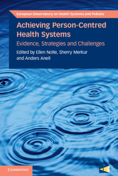 Achieving Person-Centred Health Systems : Trends, Strategies and Challenges - Book  of the European Observatory on Health Systems and Policies