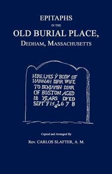 Paperback Epitaphs in the Old Burial Place, Dedham, Mass. Book