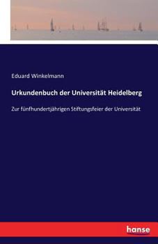 Paperback Urkundenbuch der Universität Heidelberg: Zur fünfhundertjährigen Stiftungsfeier der Universität [German] Book