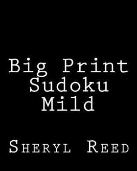 Paperback Big Print Sudoku Mild: Large Grid Sudoku Puzzles Book