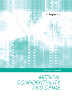 Hardcover Medical Confidentiality and Crime Book