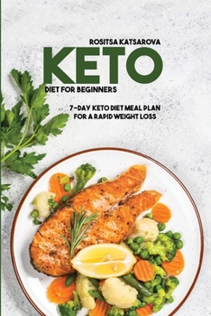 Paperback Keto Diet For Beginners: 7-Day Keto Diet Meal Plan For A Rapid Weight Loss Book