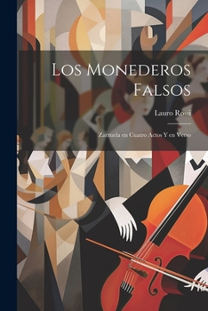 Paperback Los Monederos Falsos: Zarzuela en Cuatro Actos y en Verso [Spanish] Book