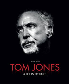 Hardcover Tom Jones: A Life in Pictures Book