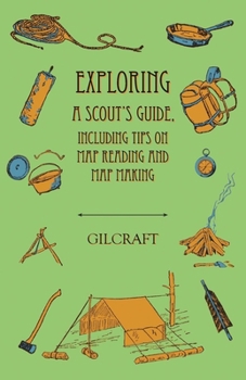 Paperback Exploring - A Scout's Guide - Including Tips on Map Reading and Map Making Book