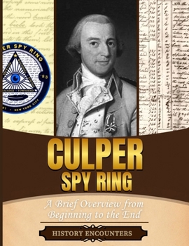 Paperback Culper Spy Ring: A Brief Overview from Beginning to the End Book