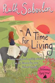 A Time for Living - Book #2 of the Polwenna Bay