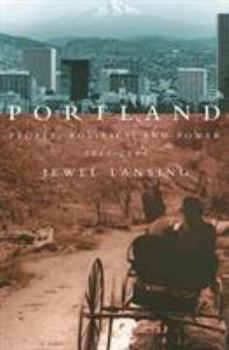 Paperback Portland: People, Politics, and Power, 1851-2001 Book