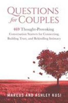 Paperback Questions for Couples: 469 Thought-Provoking Conversation Starters for Connecting, Building Trust, and Rekindling Intimacy Book