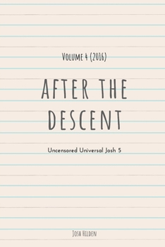 After the Descent Volume 4 (2016) (The Uncensored Universal Josh)