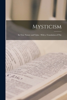 Paperback Mysticism: Its True Nature and Value: With a Translation of The Book
