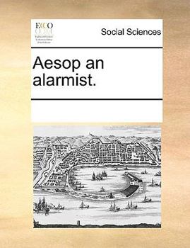 Paperback Aesop an Alarmist. Book