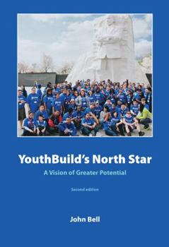 Paperback YouthBuild's North Star: A Vision of Greater Potential Book