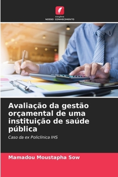 Paperback Avaliação da gestão orçamental de uma instituição de saúde pública [Portuguese] Book