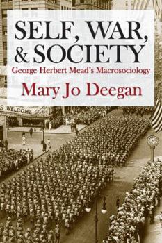 Paperback Self, War, and Society: George Herbert Mead's Macrosociology Book