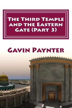 Paperback The Third Temple and the Eastern Gate (Part 3) Book