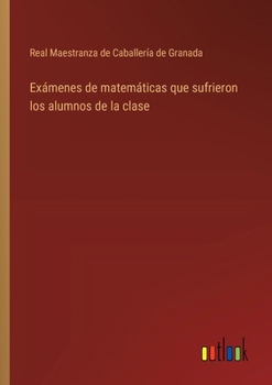 Paperback Exámenes de matemáticas que sufrieron los alumnos de la clase [Spanish] Book