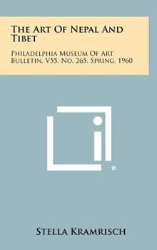Hardcover The Art Of Nepal And Tibet: Philadelphia Museum Of Art Bulletin, V55, No. 265, Spring, 1960 Book
