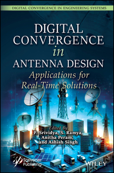 Hardcover Digital Convergence in Antenna Design: Applications for Real-Time Solutions Book