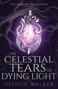 The Celestial Tears of Dying Light