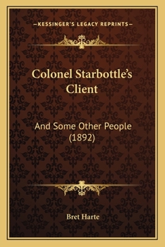 Paperback Colonel Starbottle's Client: And Some Other People (1892) Book