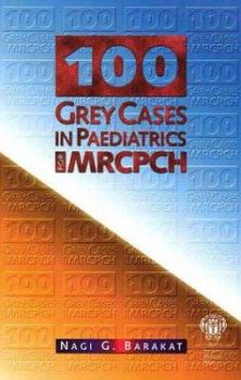 Paperback 100 Grey Cases in Paediatrics for MRCPCH Book